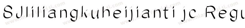 SJliliangkuheijianti jc Regular字体转换